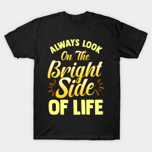 Always Look On The Bright Side Of Life Positivity T-Shirt